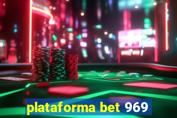 plataforma bet 969